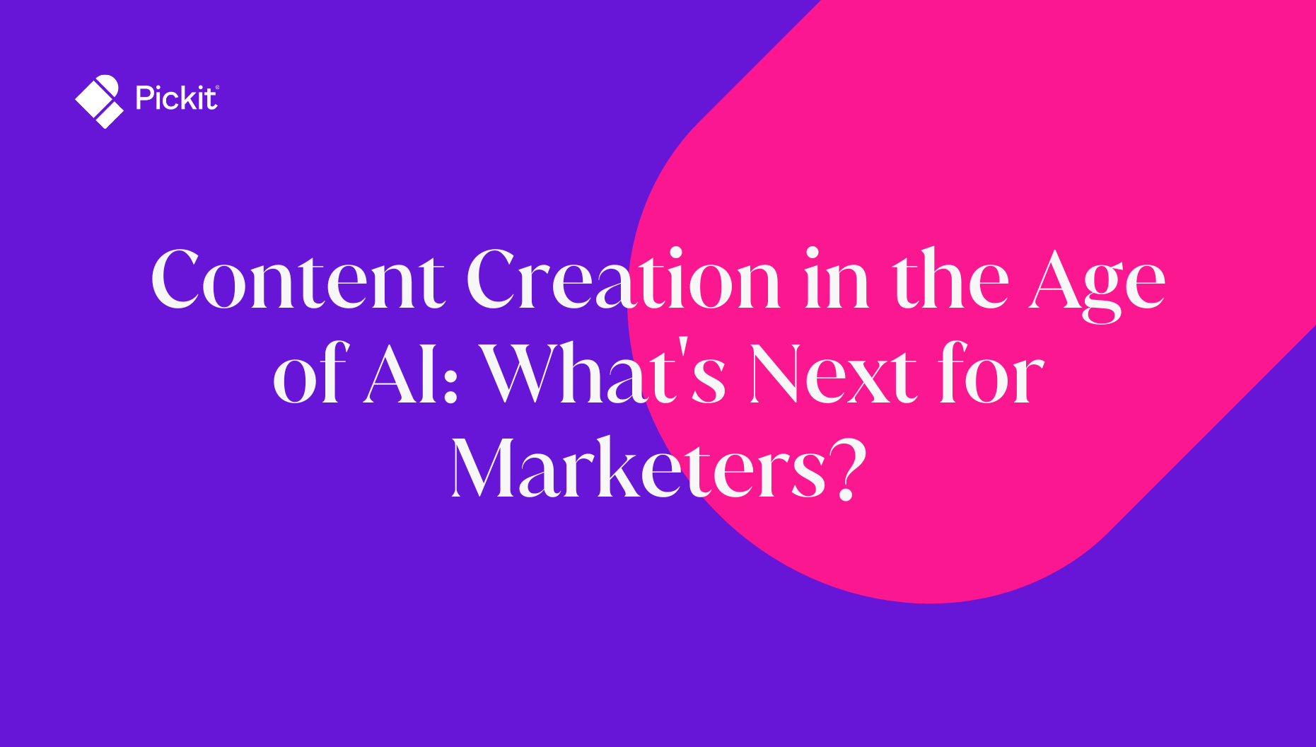 Content Creation in the Age of AI: What's Next for Marketers?
