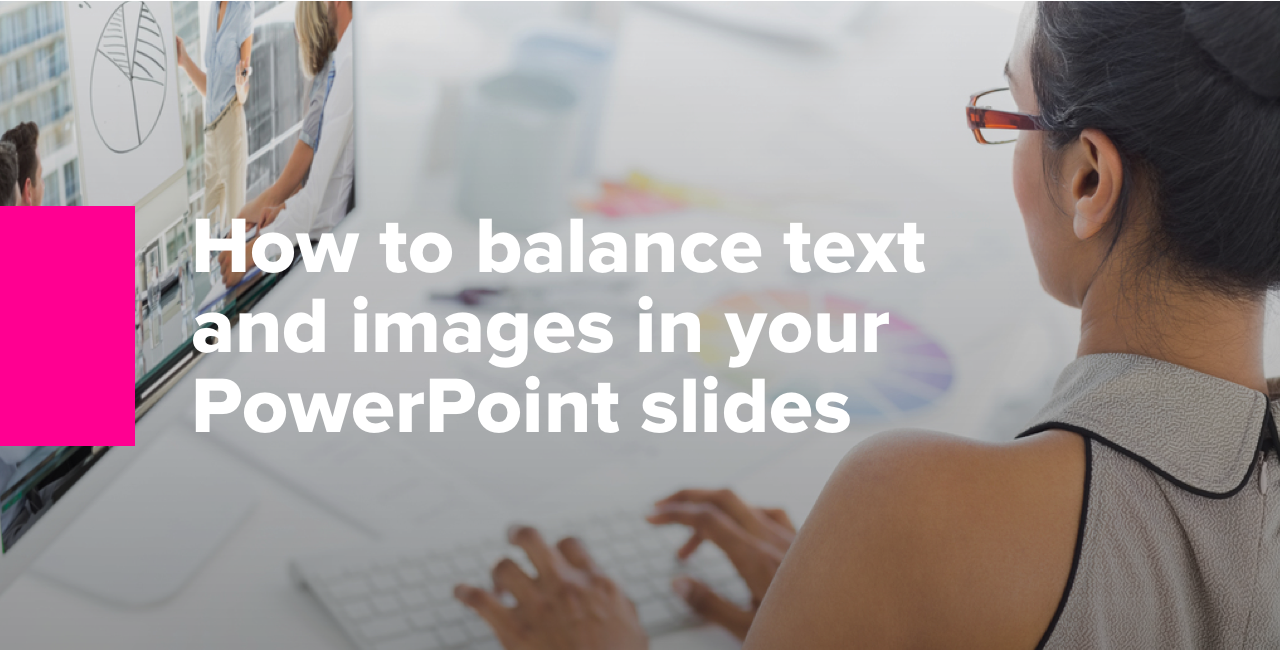 How To Balance Text And Images In Your Powerpoint Slides
